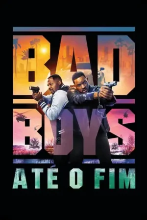 Bad Boys: Até o Fim (2024)