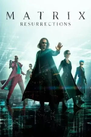 Matrix: Resurrections (2022)